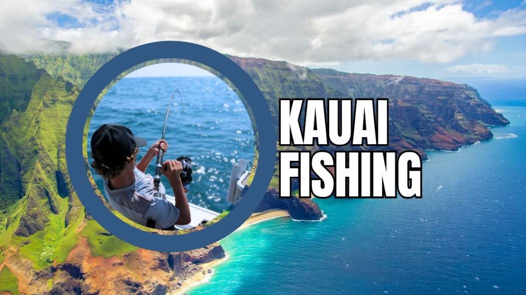 Kauai Fishing Guide Deep Sea, Shore & Freshwater Spots