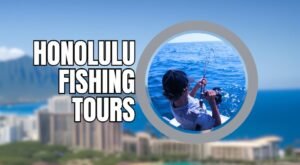 Honolulu Fishing Tours: What to Expect, Types & Fish Species