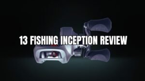 13 Fishing Inception Review: a Baitcasting Reel for Big Fish