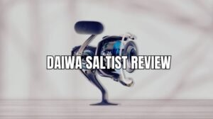 Daiwa Saltist spinning reel review