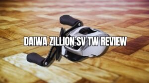 Daiwa Zillion SV TW Baitcasting Reel Review