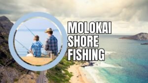 molokai shore fishing